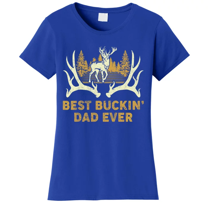 Deer Hunting Best Buckin Dad Ever Hunting Fathers Day Gift Women's T-Shirt