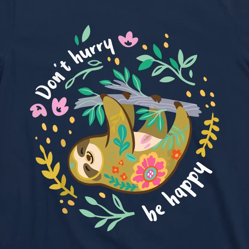 Don't Hurry Be Happy, Cute Lazy Funny Sloth T-Shirt