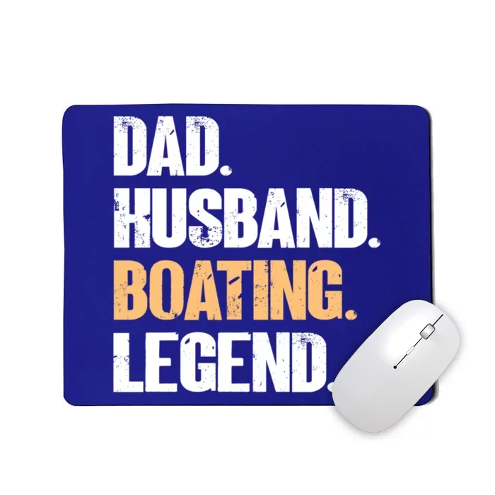 Dad Husband Boating Legend Cute Gift Funny Captain Boating Gift Mousepad