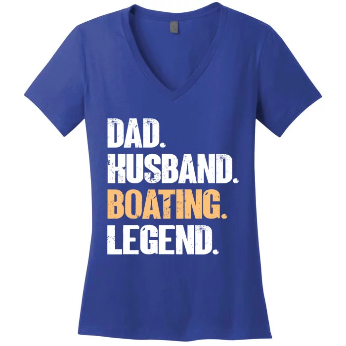 Dad Husband Boating Legend Cute Gift Funny Captain Boating Gift Women's V-Neck T-Shirt