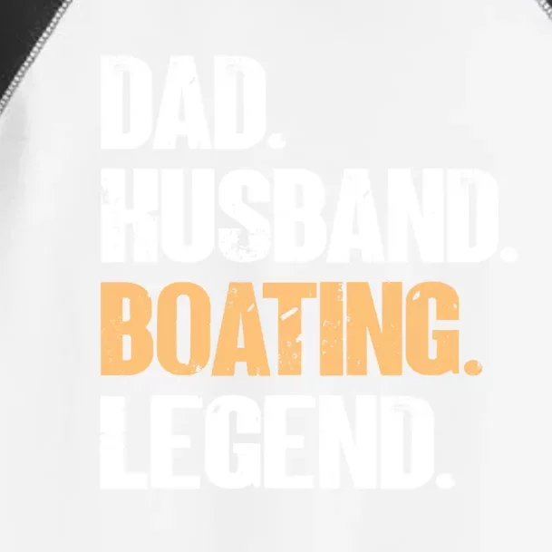 Dad Husband Boating Legend Cute Gift Funny Captain Boating Gift Toddler Fine Jersey T-Shirt