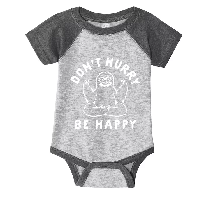 Don't Hurry Be Happy Sloth Infant Baby Jersey Bodysuit