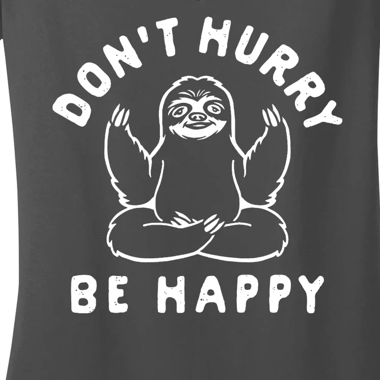 Don't Hurry Be Happy Sloth Women's V-Neck T-Shirt