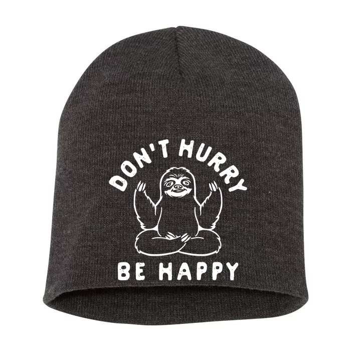 Don't Hurry Be Happy Sloth Short Acrylic Beanie