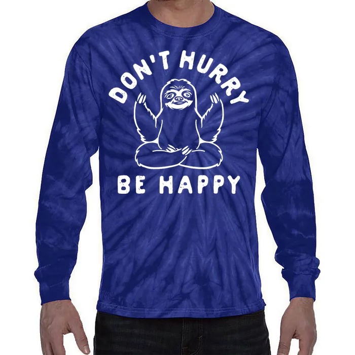 Don't Hurry Be Happy Sloth Tie-Dye Long Sleeve Shirt