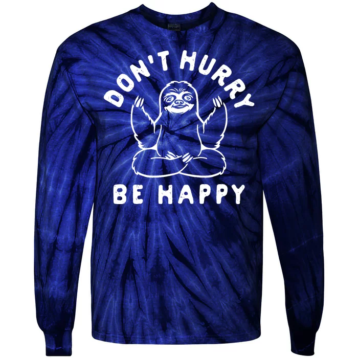 Don't Hurry Be Happy Sloth Tie-Dye Long Sleeve Shirt