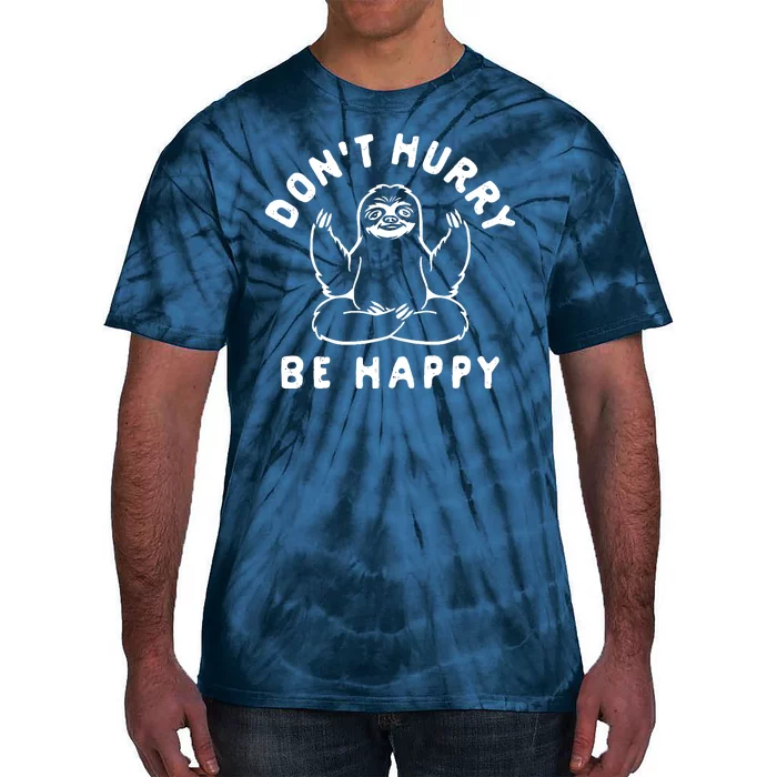 Don't Hurry Be Happy Sloth Tie-Dye T-Shirt