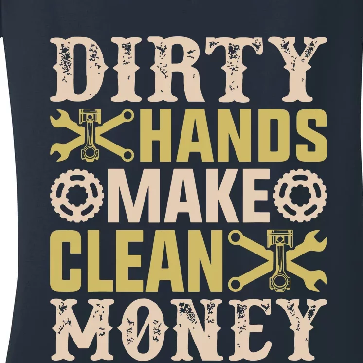 Dirty Hands But The Money I Clean Car Lovers Enthusiast Women's V-Neck T-Shirt