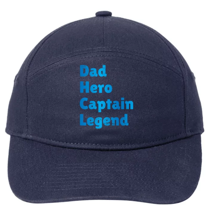 Dad Hero Captain Legend Nautical Ship Captain Sailor Papa Gift 7-Panel Snapback Hat