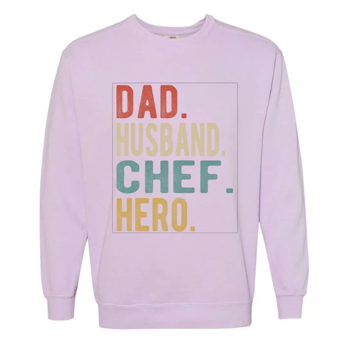 Dad Husband Chef Hero Gift Garment-Dyed Sweatshirt