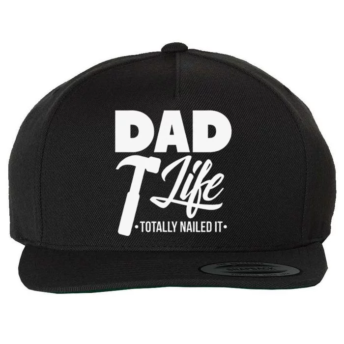 Dad Handyman Carpenter Funny Dad Life I Totally Nailed It Wool Snapback Cap