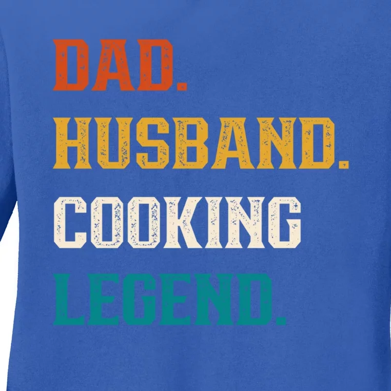 Dad Husband Cooking Legend Cooking Lover Cook Cool Gift Ladies Long Sleeve Shirt