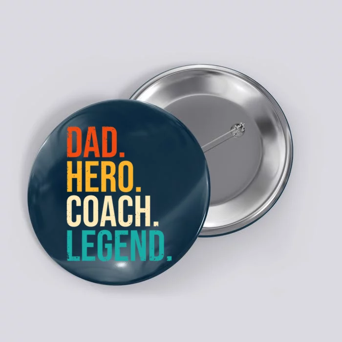 Dad Hero Coach Legend Funny Father's Day Loving Father Button