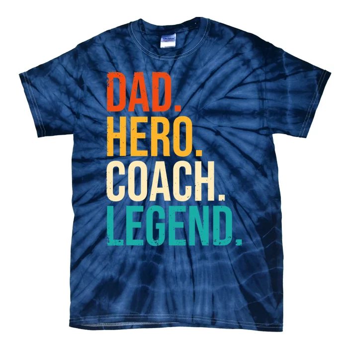 Dad Hero Coach Legend Funny Father's Day Loving Father Tie-Dye T-Shirt