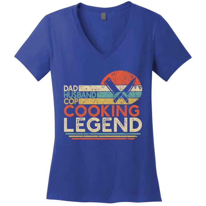 Dad Husband Cop Cooking Legend Police Officer Cook Home Chef Gift Women's V-Neck T-Shirt