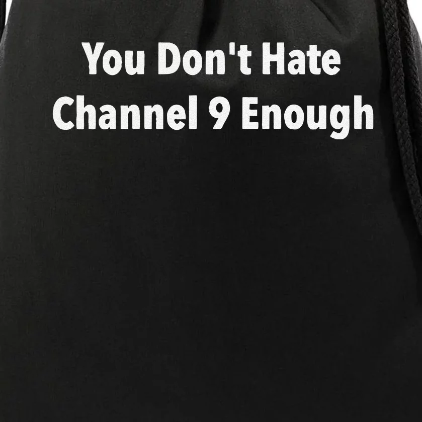 DonT Hate Channel 9 Enough Drawstring Bag