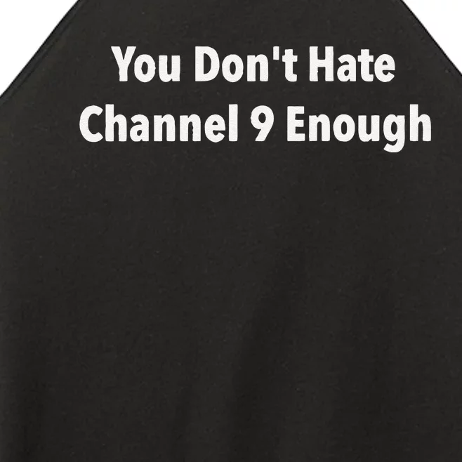 DonT Hate Channel 9 Enough Women’s Perfect Tri Rocker Tank