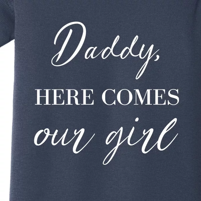 Daddy Here Comes Our Girl Baby Bodysuit