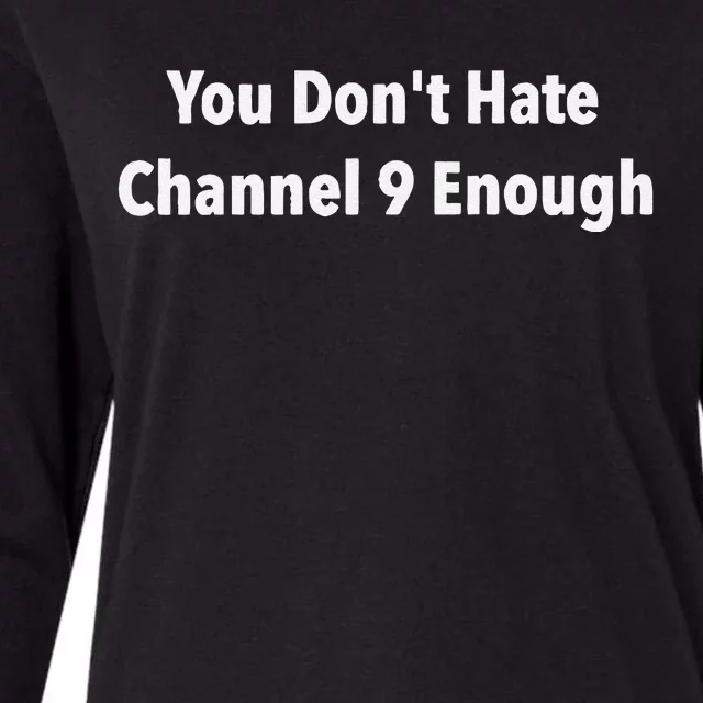 DonT Hate Channel 9 Enough Womens Cotton Relaxed Long Sleeve T-Shirt