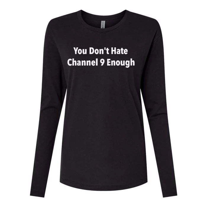 DonT Hate Channel 9 Enough Womens Cotton Relaxed Long Sleeve T-Shirt