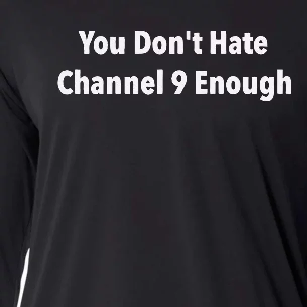 DonT Hate Channel 9 Enough Cooling Performance Long Sleeve Crew