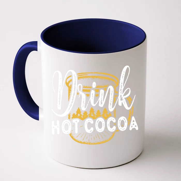 Drink Hot Cocoa Front & Back Coffee Mug