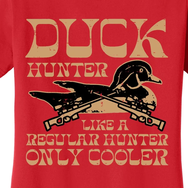 Duck Hunter Cooler Funny Waterfowl Hunting Women's T-Shirt