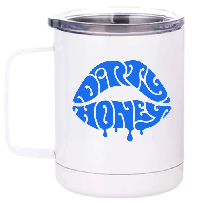 Dirty Honey Front & Back 12oz Stainless Steel Tumbler Cup