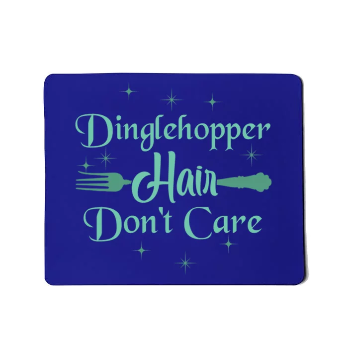 Dinglehopper Hair Dont Care The Best Gift For Cruise Line Cute Gift Mousepad