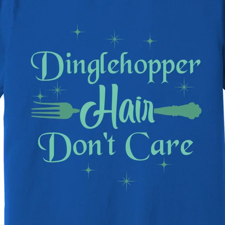 Dinglehopper Hair Dont Care The Best Gift For Cruise Line Cute Gift Premium T-Shirt