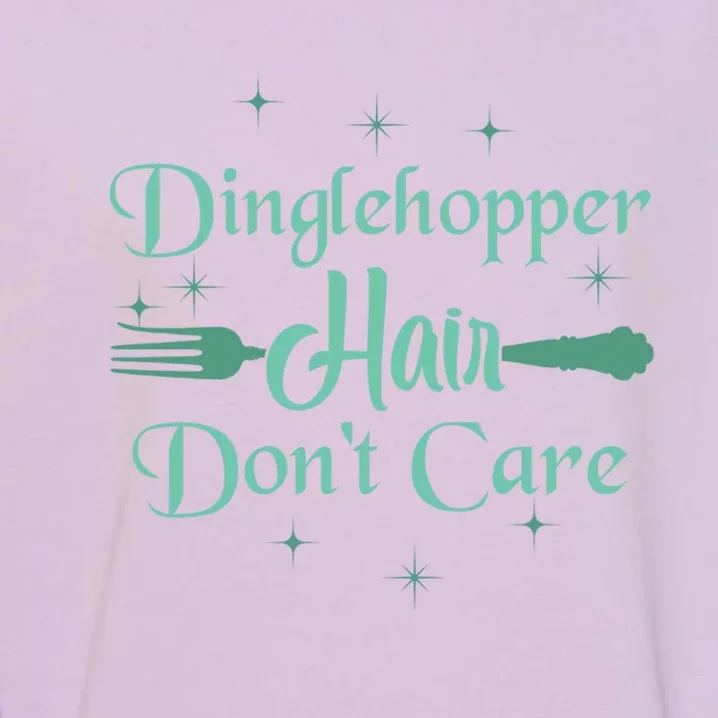 Dinglehopper Hair Dont Care The Best Gift For Cruise Line Cute Gift Garment-Dyed Sweatshirt