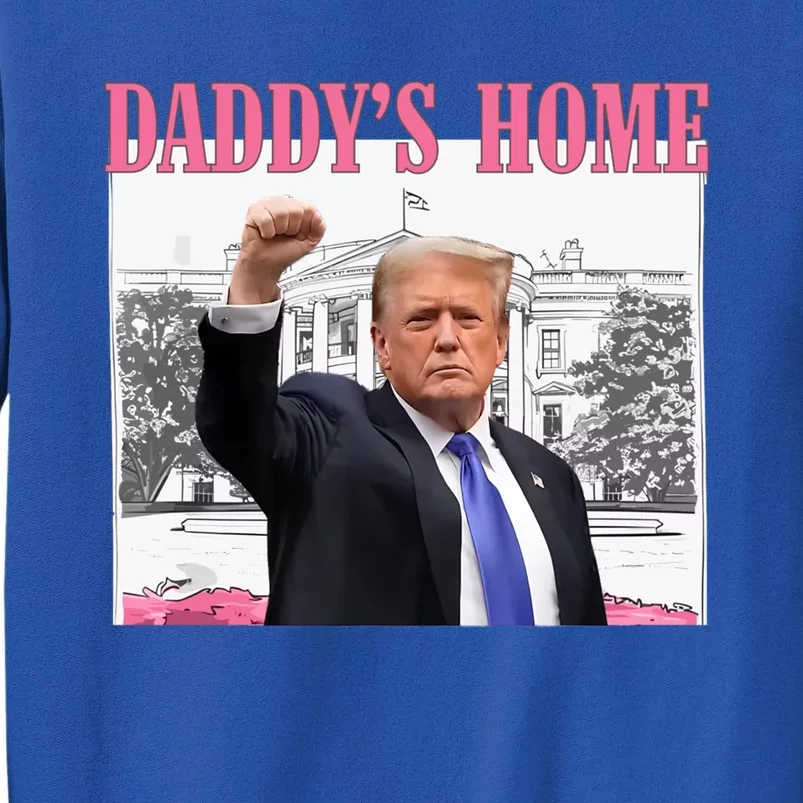 DaddyS Home Donald Trump 2024 Pro Trump Gift Sweatshirt