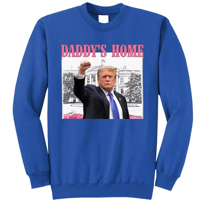 DaddyS Home Donald Trump 2024 Pro Trump Gift Sweatshirt