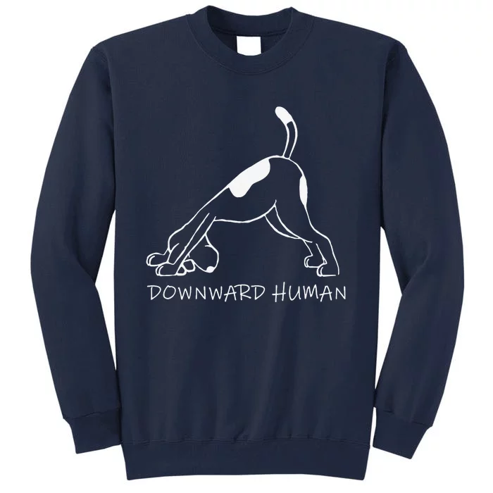 Downward Human Dog Funny Yoga Lover Pet Gift Tall Sweatshirt