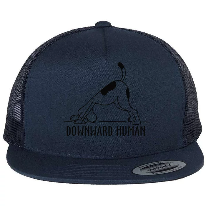 Downward Human Dog Funny Yoga Workout, Dog Lover Flat Bill Trucker Hat