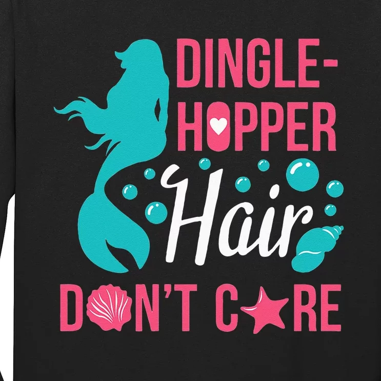 Dinglehopper Hair Dont Care Funny Mermaid Gift Long Sleeve Shirt