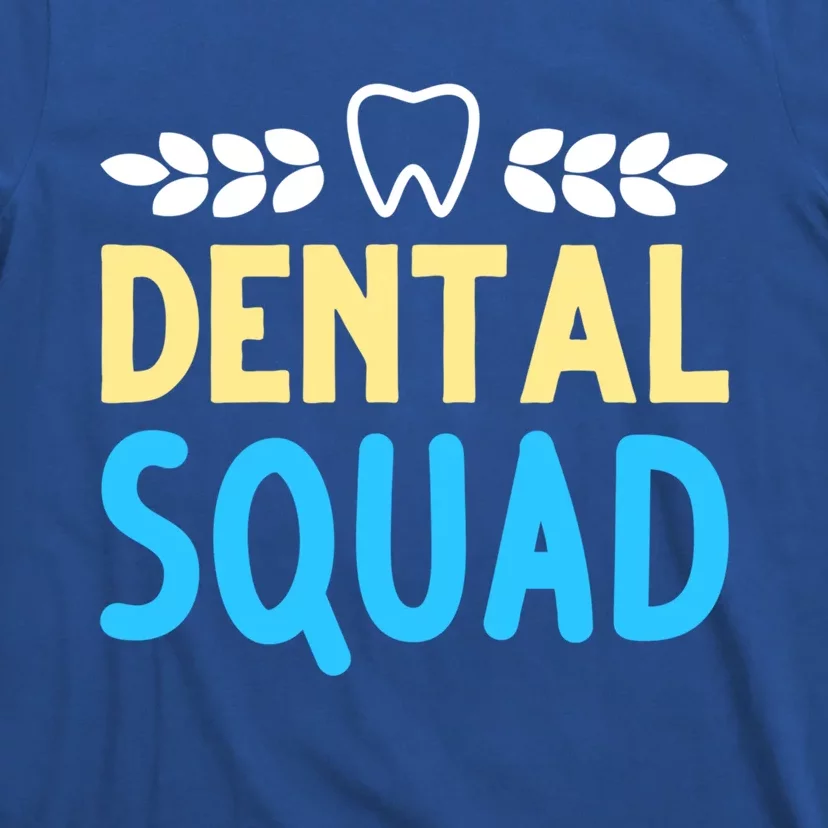 Dentist Hygienist Dental Squad Teeth Dentistry Cute Gift T-Shirt