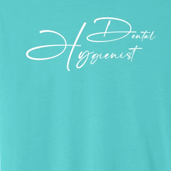 Dental Hygienist Dental Hygiene Student Gift ChromaSoft Performance T-Shirt