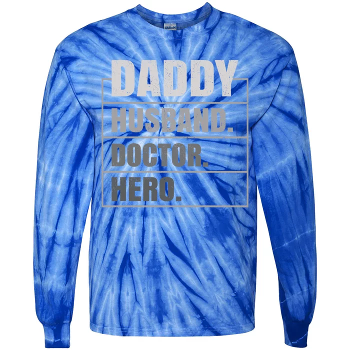 Daddy Husband Doctor Hero Fathers Day Gift Tie-Dye Long Sleeve Shirt