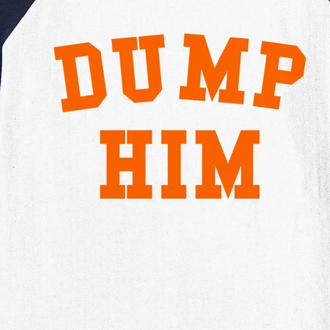 Dump Him Baseball Sleeve Shirt