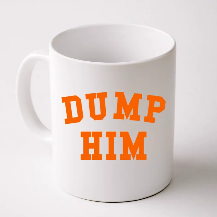 Dump Him Front & Back Coffee Mug