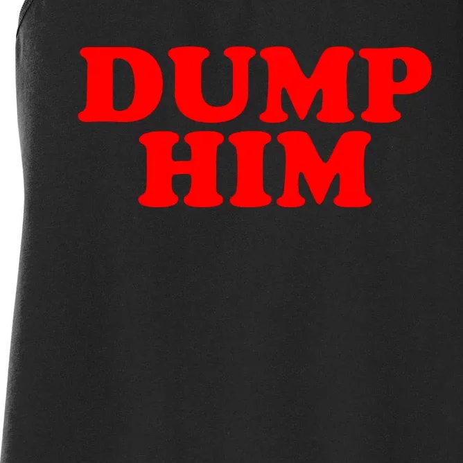 Dump Him Women's Racerback Tank