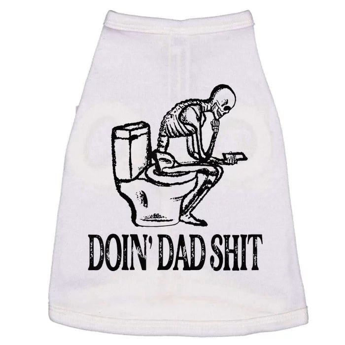 Doing Hot Dad Shits Funny Fathers Day Skeleton Doggie Tank