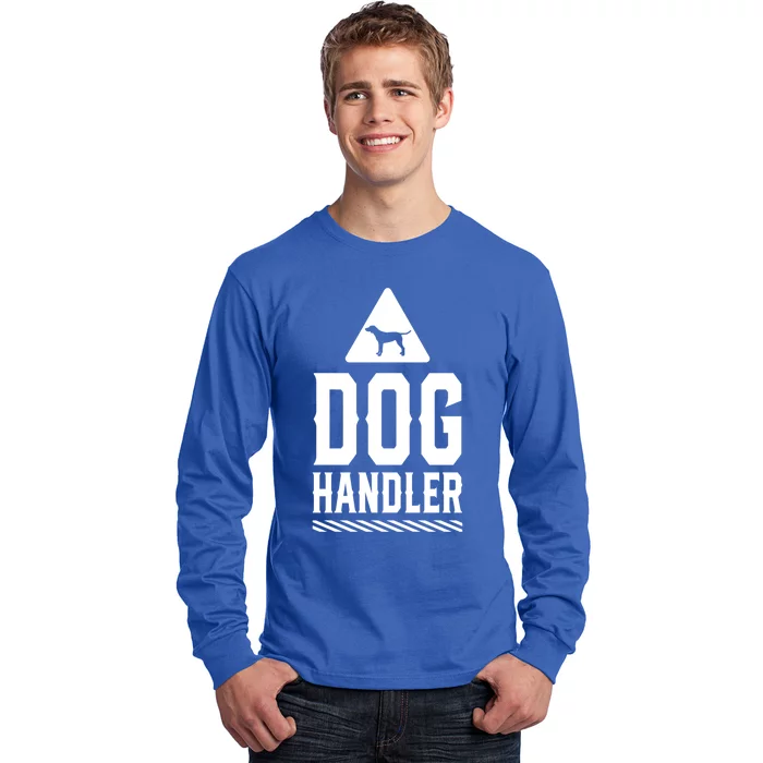 Dog Handler Dogs Handling Trainer Training Gift Long Sleeve Shirt