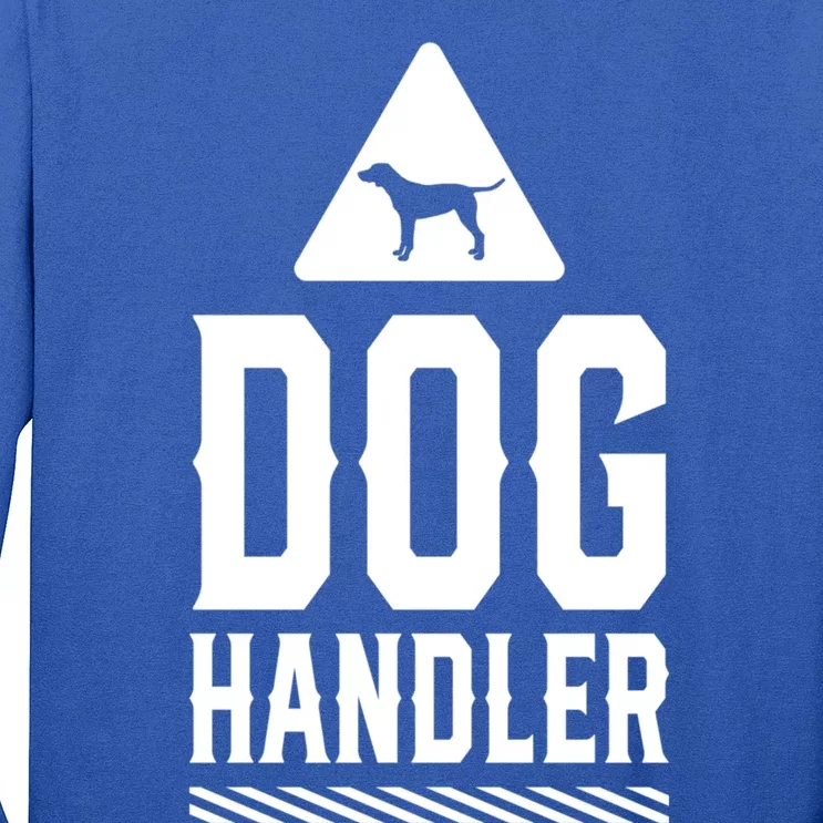 Dog Handler Dogs Handling Trainer Training Gift Long Sleeve Shirt