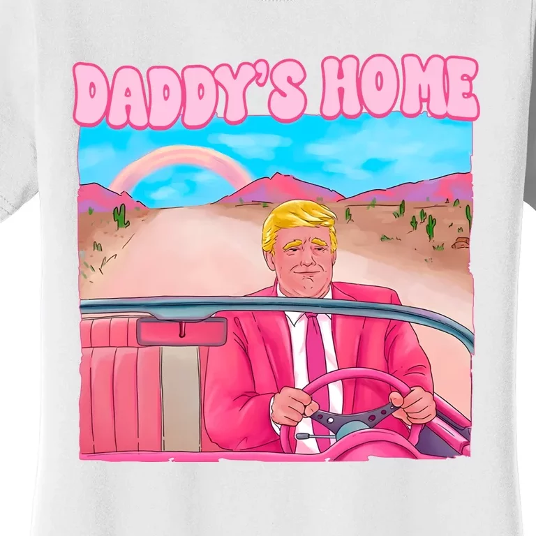 Daddys Home Donald Trump Pink Women's T-Shirt