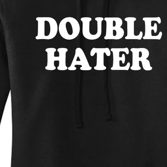 Double Hater Election 24 Gift Women's Pullover Hoodie