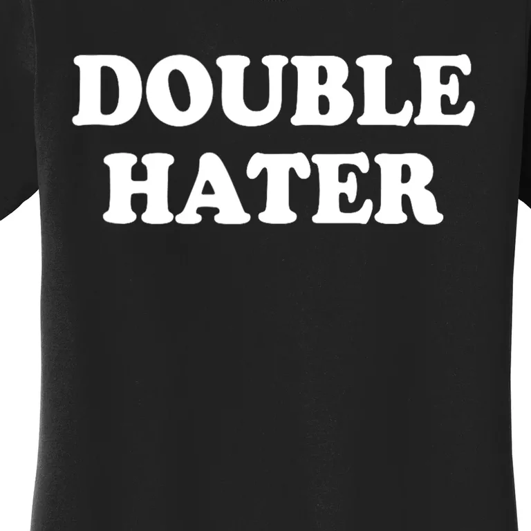 Double Hater Election 24 Gift Women's T-Shirt