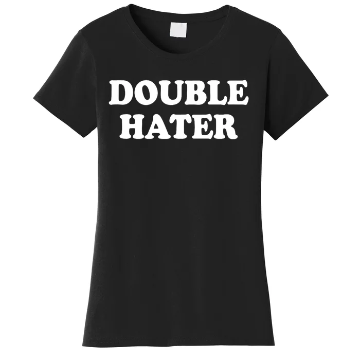 Double Hater Election 24 Gift Women's T-Shirt