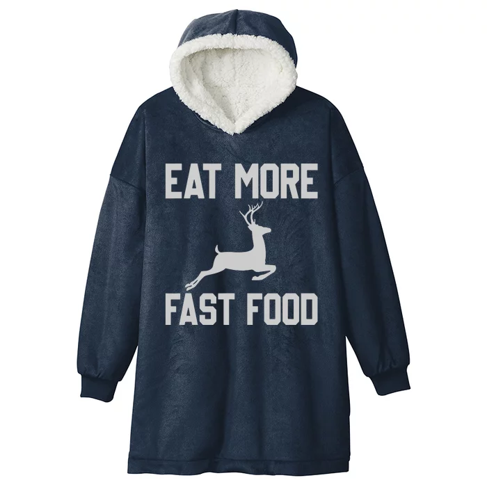 Deer Hunting Eat More Fast Food Funny Gift For Hunters Hooded Wearable Blanket